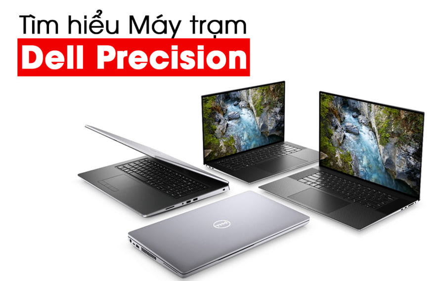 Tìm hiểu dòng Laptop Dell Precision 